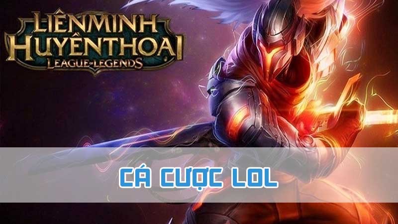 cá cược lol lựa traanjd dấu