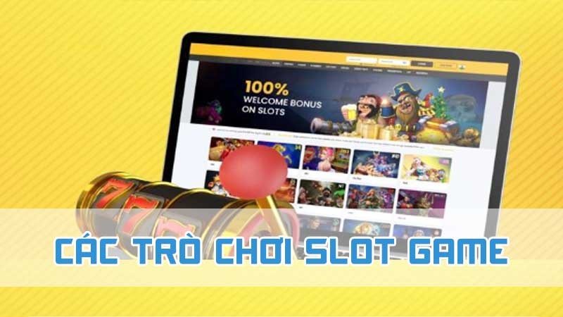 các trò chơi slot game được ưa thích 2024