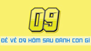 đề về 09 hôm sau đánh con gì theo ngày