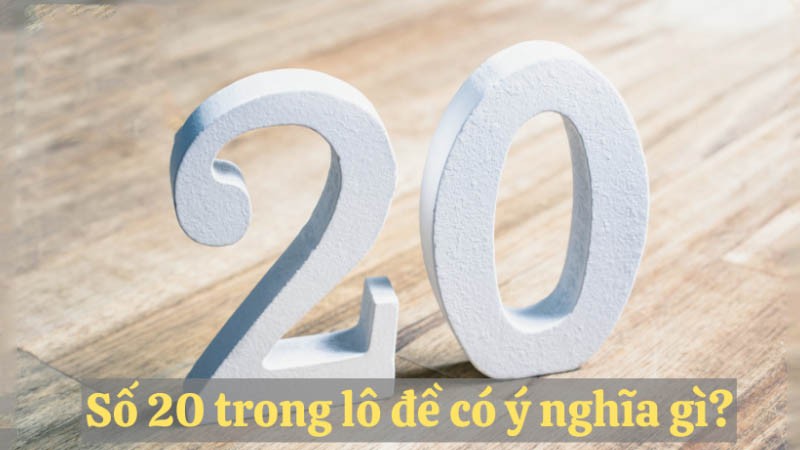 đề về 20 hôm sau đánh con gì chuẩn nhất 2024