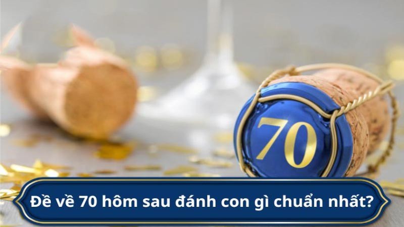 đề về 70 hôm sau đánh con gì theo ngũ hành