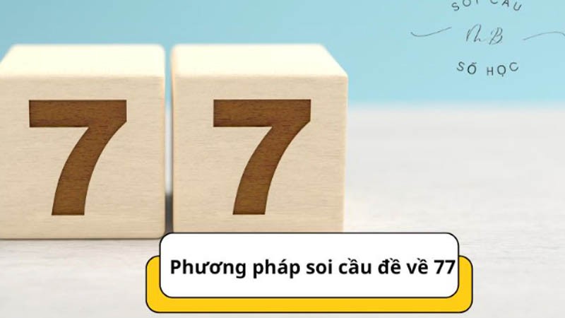 đề về 77 hôm sau đánh con gì theo lô câm