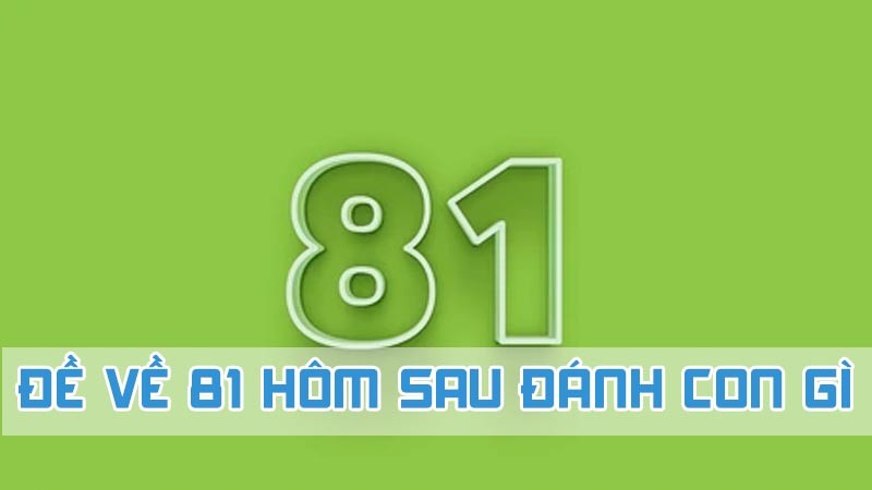 đề về 81 hôm sau đánh con gì theo ngũ hành