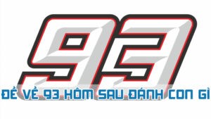 đề về 93 hôm sau đánh con gì 2024