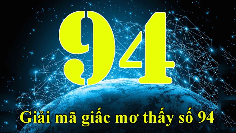 đề về 94 mai ra số gì giải mộng