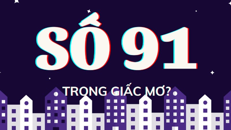 đề về 91 mai về con gì giải mộng