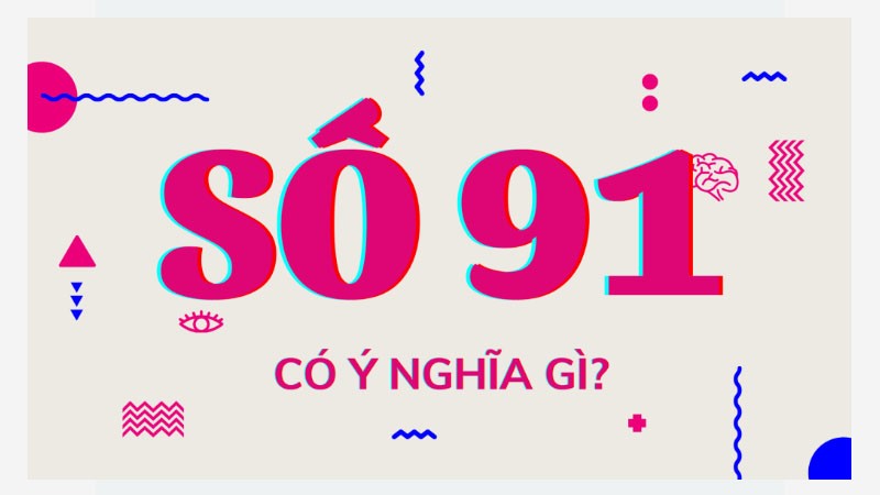 đề về 91 mai về con gì tường tận